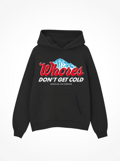 Wh***s Dont Get Cold - Black Hoodie